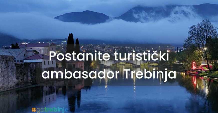 Postanite Turistički ambasador Trebinja